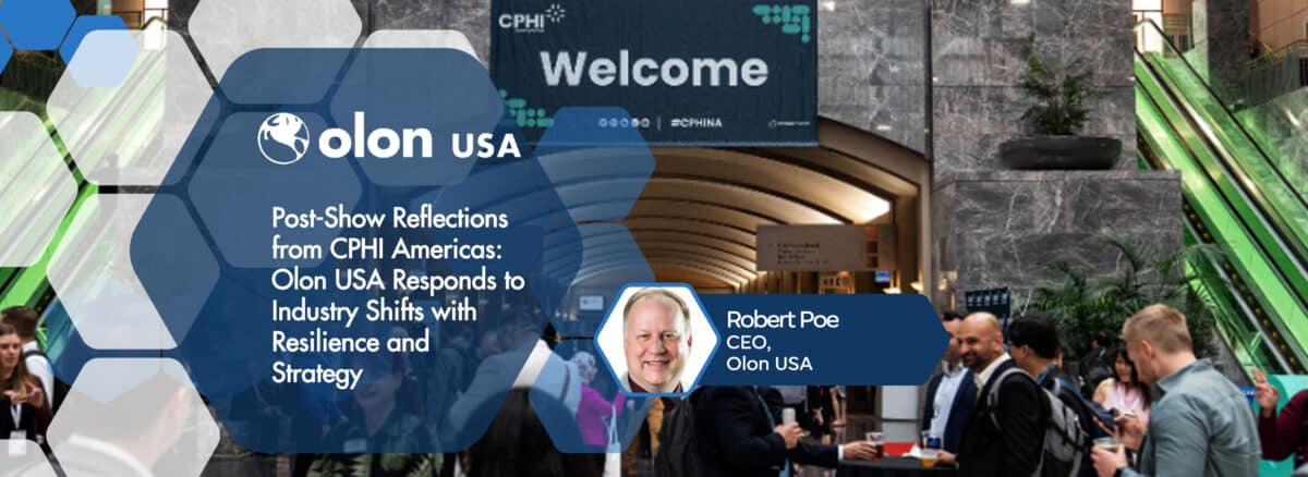 Post-Show Reflections from CPHI Americas: Olon USA Responds to Industry Shifts with Resilience and Strategy